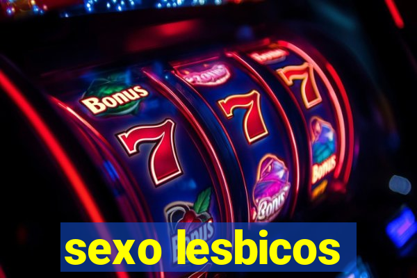 sexo lesbicos